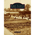 Robert Allerton: His Parks and Legacies - Hardcover