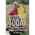 Yesterday Today Tomorrow: Tragedy Doesn't Define You - Paperback