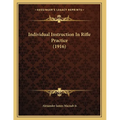 Individual Instruction In Rifle Practice (1916) - Paperback