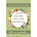 Recipe Keepsake Book From Grandmother: Create Your Own Recipe Book - Hardcover
