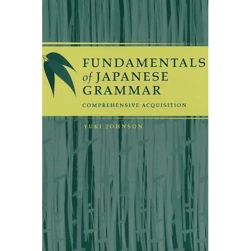 Fundamentals of Japanese Grammar: Comprehensive Acquisition - Paperback