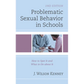 Problematic Sexual Behavior in Schools: How to Spot It and What to Do about It - Paperback