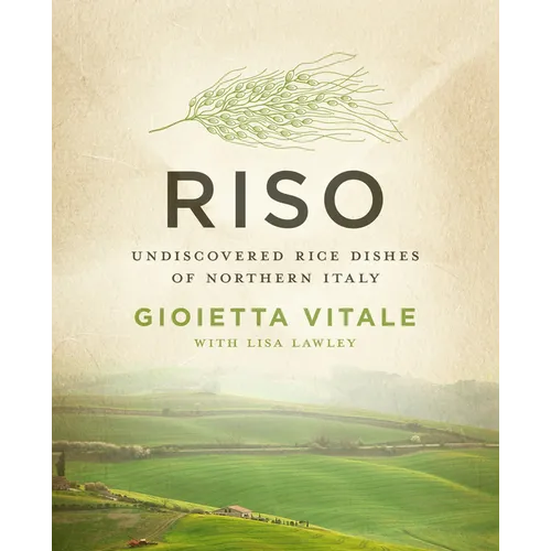 Riso: Undiscovered Rice Dishes of Northern Italy - Paperback
