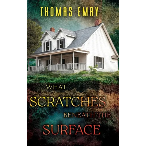 What Scratches Beneath the Surface - Hardcover