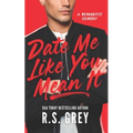 Date Me Like You Mean It - Paperback