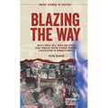 Blazing the Way: Match Girls, Mill Girls and Other Fiery Females Whose Strikes Sparked a Revolution in Women's Rights - Paperback