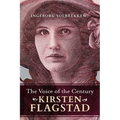 The Voice of the Century: Kirsten Flagstad - Hardcover