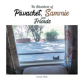 The Adventures of Piwacket, Sammie and Friends - Hardcover