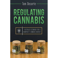 Regulating Cannabis: A Detailed Scenario for a Nonprofit Cannabis Market - Paperback