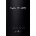 Simon of Cyrene: Dark Book - Paperback