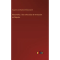 Masaniello, ó los ochos días de revolución en Nápoles - Hardcover