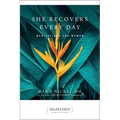 She Recovers Every Day: Meditations for Women - Paperback