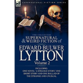 The Collected Supernatural and Weird Fiction of Edward Bulwer Lytton-Volume 2: Including One Novel 'a Strange Story, ' One Short Story and One Ballad - Paperback