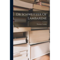Dr Schweitzer Of Lambarene - Paperback