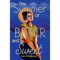 The Summer of Bitter and Sweet - Library Binding