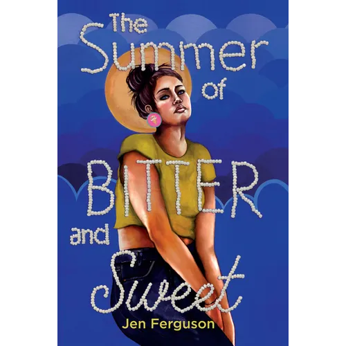 The Summer of Bitter and Sweet - Library Binding