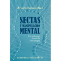 Sectas y manipulación mental. Un enfoque desde la Psicología - Paperback