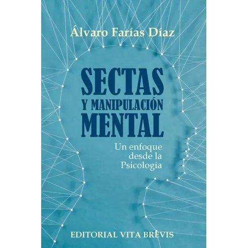 Sectas y manipulación mental. Un enfoque desde la Psicología - Paperback