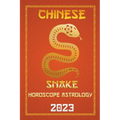 Snake Chinese Horoscope 2023 - Paperback