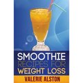 Smoothie Recipes for Weight Loss - Paperback