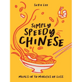 Simply Speedy Chinese: Meals in 30 Minutes or Less - Hardcover