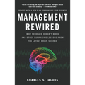 Management Rewired: Why Feedback Doesn't Work and Other Surprising Lessons fromthe Latest Brain Science - Paperback