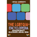 The LGBTQIA+ Encyclopedia: Navigating Identity, Relationships, and Well-being - Paperback