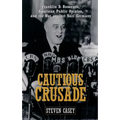 Cautious Crusade: Franklin D. Roosevelt, American Public Opinion, and the War Against Nazi Germany - Paperback