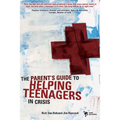 The Parent's Guide to Helping Teenagers in Crisis - Paperback
