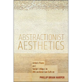 Abstractionist Aesthetics: Artistic Form and Social Critique in African American Culture - Paperback