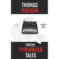 Twelve Typewriter Tales: A collection of stories - Paperback