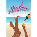 Cruel Summer: A Mean Girls Inspired Revenge Romance - Paperback
