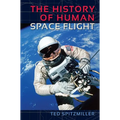 The History of Human Space Flight - Hardcover