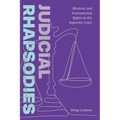 Judicial Rhapsodies: Rhetoric and Fundamental Rights in the Supreme Court - Paperback