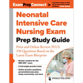 Neonatal Intensive Care Nursing Exam Prep Study Guide: Print and Online Review, Plus 350 Questions Based on the Latest Exam Blueprint - Paperback