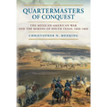 Quartermasters of Conquest: The Mexican-American War and the Making of South Texas - Hardcover