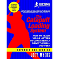 Catapult Loading System: How To Teach 100-Pound Hitters To Consistently Drive The Ball 300-Feet - Paperback