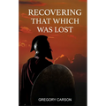 Recovering That Which Was Lost - Paperback