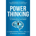Power Thinking: Discovering the Unknown by Unlocking Your Brain - Paperback