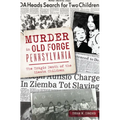 Murder in Old Forge, Pennsylvania: The Tragic Death of the Ziemba Children - Paperback