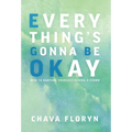 Everything's Gonna Be OKay: How to nurture yourself during a storm - Hardcover