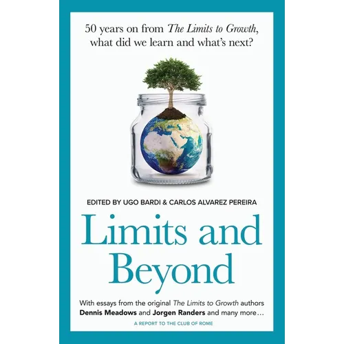 Limits and Beyond: 50 years on from The Limits to Growth, what did we learn and what's next? - Paperback