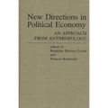 New Directions in Political Economy: An Approach from Anthropology - Hardcover