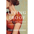 Living Proof: How Love Defied Genetic Legacy - Paperback