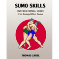 Sumo Skills: Instructional Guide for Competitive Sumo - Paperback
