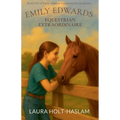Emily Edwards Equestrian Extraordinaire - Paperback