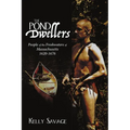 The Pond Dwellers: People of the Freshwaters of Massachusetts 1620-1676 - Paperback