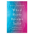 When Harry Became Sally: Responding to the Transgender Moment - Paperback