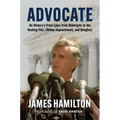 Advocate: On History's Front Lines from Watergate to the Keating Five, Clinton Impeachment, and Benghazi - Hardcover
