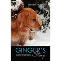 Ginger's Story: A Golden Retriever Reflects Upon Her Life With Humans - Paperback
